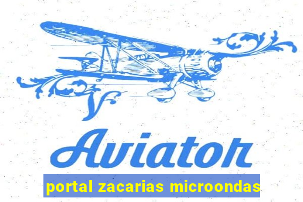 portal zacarias microondas